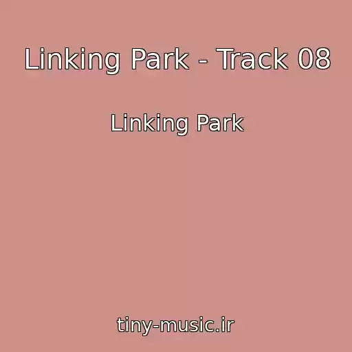 کاور آهنگ Linking Park - Track 08 از Linking Park