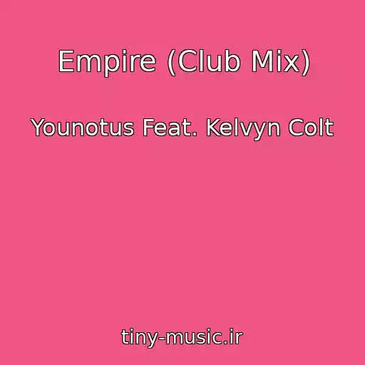 کاور آهنگ Empire (Club Mix) از Younotus Feat. Kelvyn Colt
