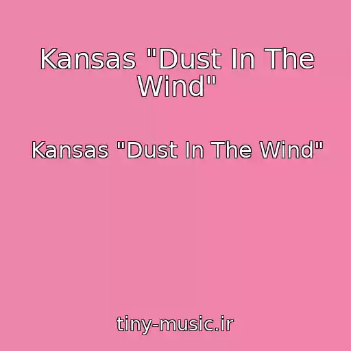کاور آهنگ Kansas "Dust In The Wind" از Kansas "Dust In The Wind"
