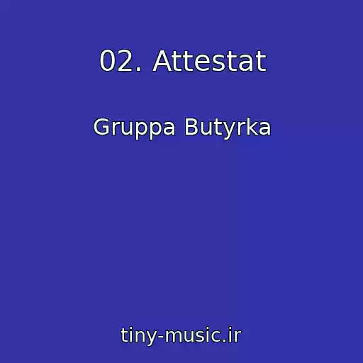 کاور آهنگ 02. Attestat از Gruppa Butyrka