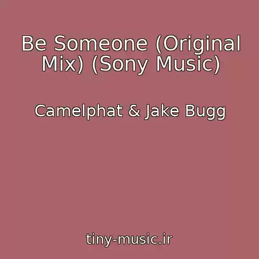 کاور آهنگ Be Someone (Original Mix) (Sony Music) از Camelphat & Jake Bugg