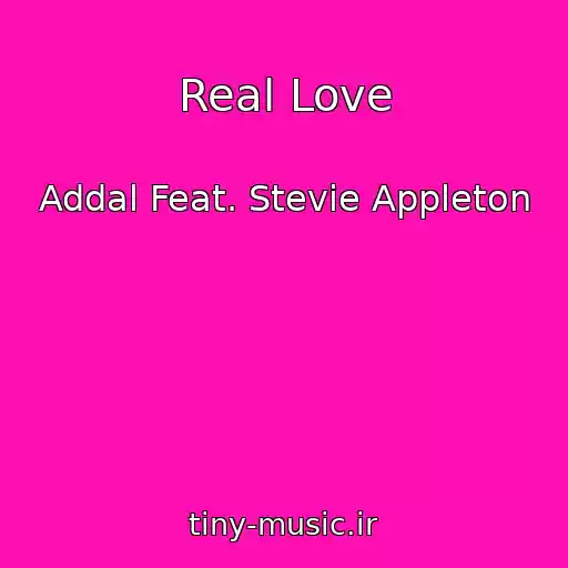 کاور آهنگ Real Love از Addal Feat. Stevie Appleton
