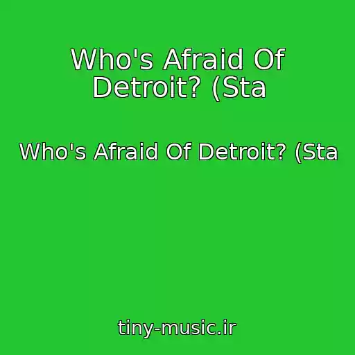کاور آهنگ Who's Afraid Of Detroit? (Sta از Who's Afraid Of Detroit? (Sta