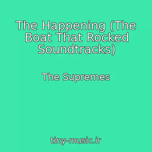 کاور آهنگ The Happening (The Boat That Rocked Soundtracks) از The Supremes