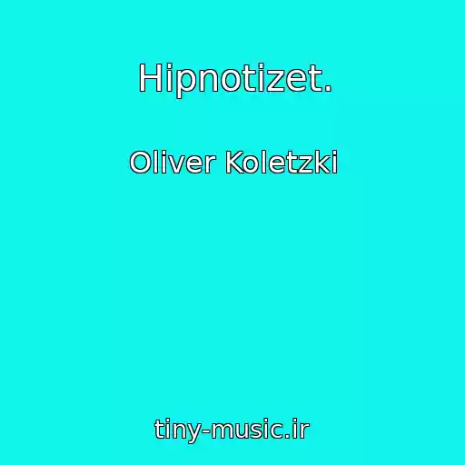 کاور آهنگ Hipnotizet. از Oliver Koletzki