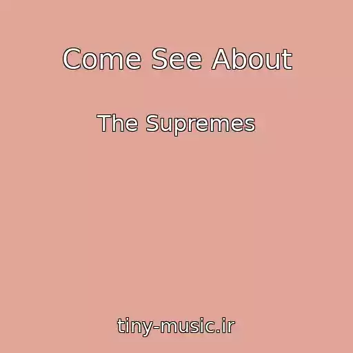 کاور آهنگ Come See About از The Supremes
