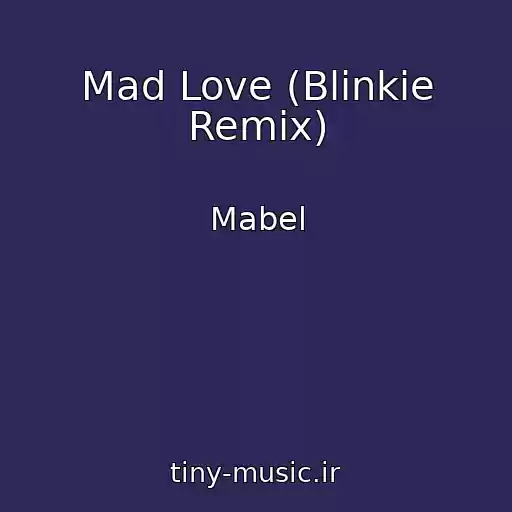 کاور آهنگ Mad Love (Blinkie Remix) از Mabel