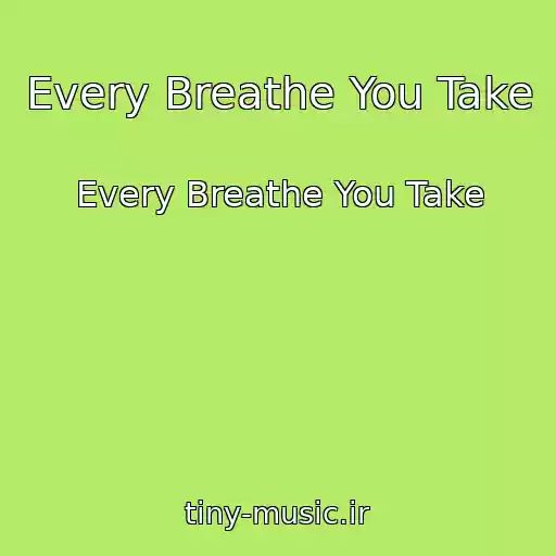 کاور آهنگ Every Breathe You Take از Every Breathe You Take