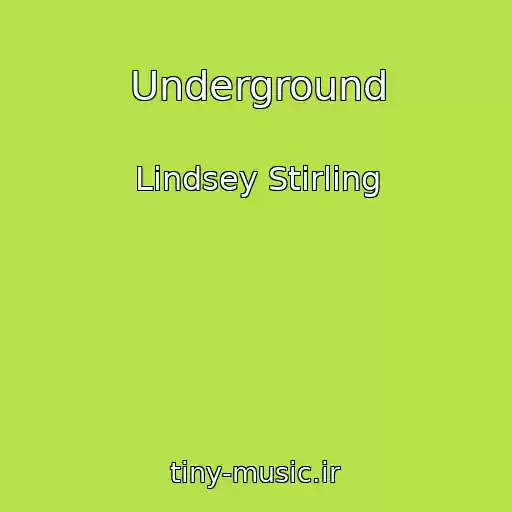 کاور آهنگ Underground از Lindsey Stirling