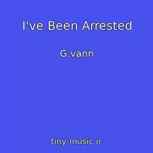 کاور آهنگ I've Been Arrested از G.vann