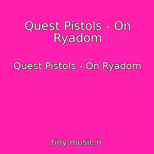 کاور آهنگ Quest Pistols - On Ryadom از Quest Pistols - On Ryadom