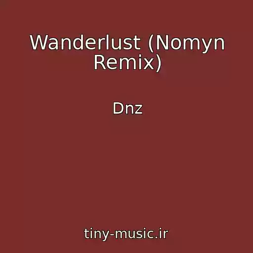 کاور آهنگ Wanderlust (Nomyn Remix) از Dnz