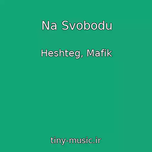 کاور آهنگ Na Svobodu از Heshteg, Mafik