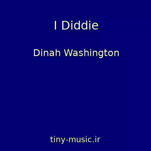 کاور آهنگ I Diddie از Dinah Washington