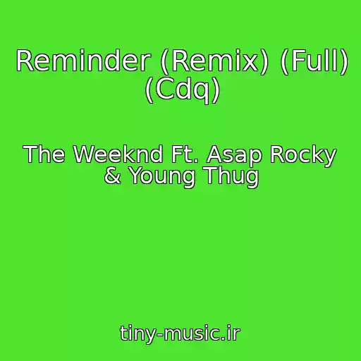 کاور آهنگ Reminder (Remix) (Full) (Cdq) از The Weeknd Ft. Asap Rocky & Young Thug