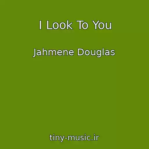 کاور آهنگ I Look To You از Jahmene Douglas