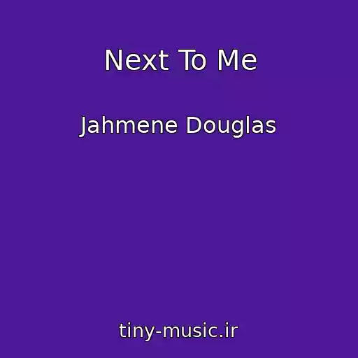 کاور آهنگ Next To Me از Jahmene Douglas