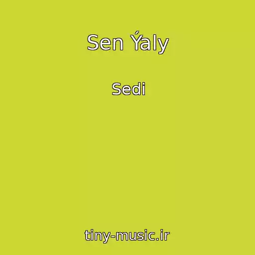 کاور آهنگ Sen Ýaly از Sedi