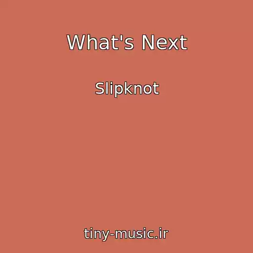 کاور آهنگ What's Next از Slipknot