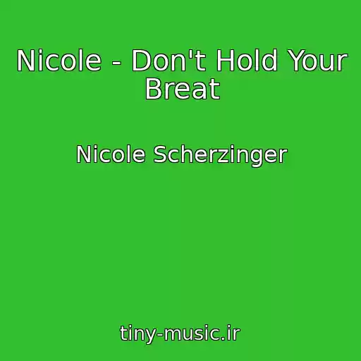 کاور آهنگ Nicole - Don't Hold Your Breat از Nicole Scherzinger