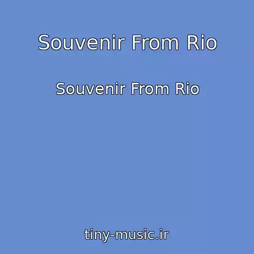 کاور آهنگ Souvenir From Rio از Souvenir From Rio