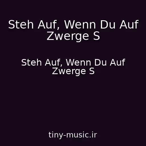 کاور آهنگ Steh Auf, Wenn Du Auf Zwerge S از Steh Auf, Wenn Du Auf Zwerge S