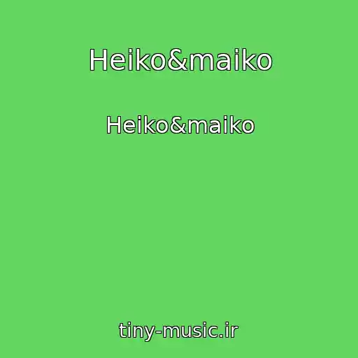 کاور آهنگ Heiko&maiko از Heiko&maiko