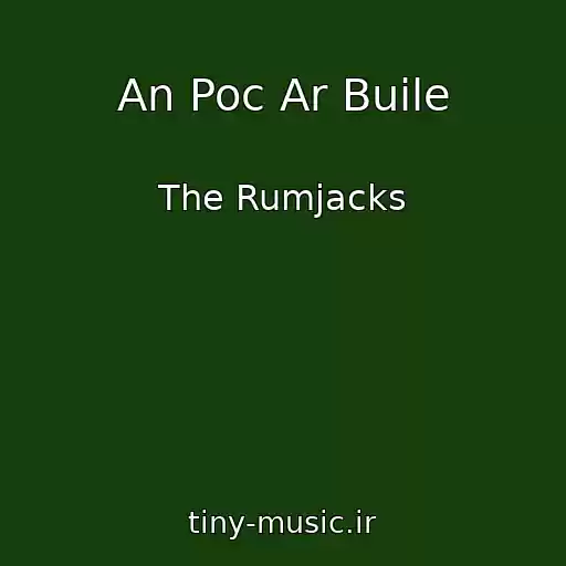 کاور آهنگ An Poc Ar Buile از The Rumjacks