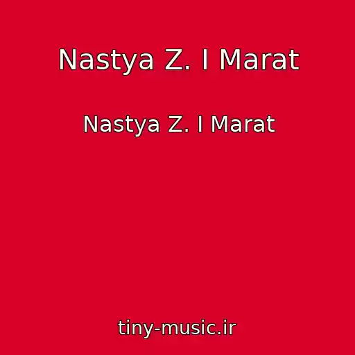 کاور آهنگ Nastya Z. I Marat از Nastya Z. I Marat