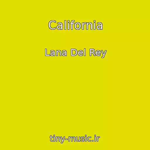 کاور آهنگ California از Lana Del Rey