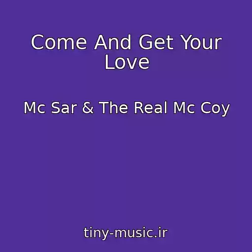 کاور آهنگ Come And Get Your Love از Mc Sar & The Real Mc Coy