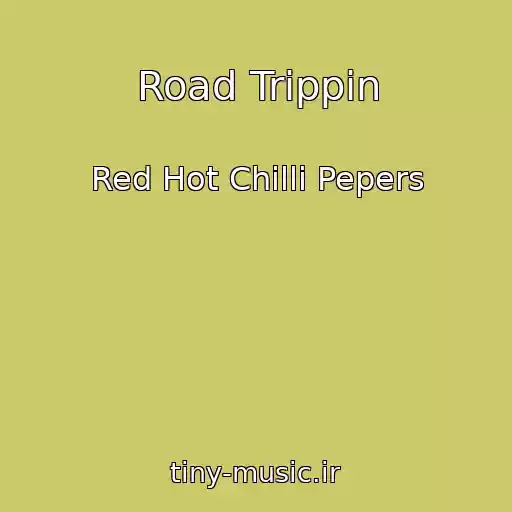 کاور آهنگ Road Trippin از Red Hot Chilli Pepers