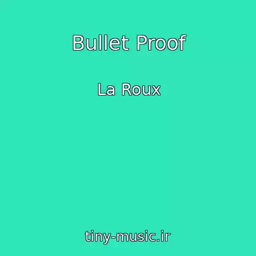 کاور آهنگ Bullet Proof از La Roux