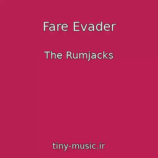 کاور آهنگ Fare Evader از The Rumjacks