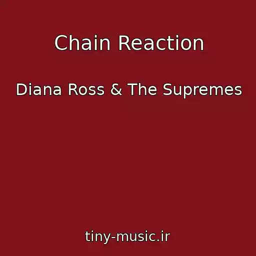 کاور آهنگ Chain Reaction از Diana Ross & The Supremes