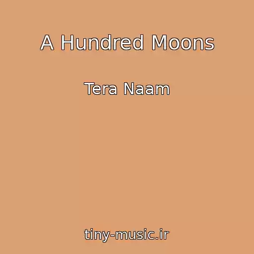 کاور آهنگ A Hundred Moons از Tera Naam