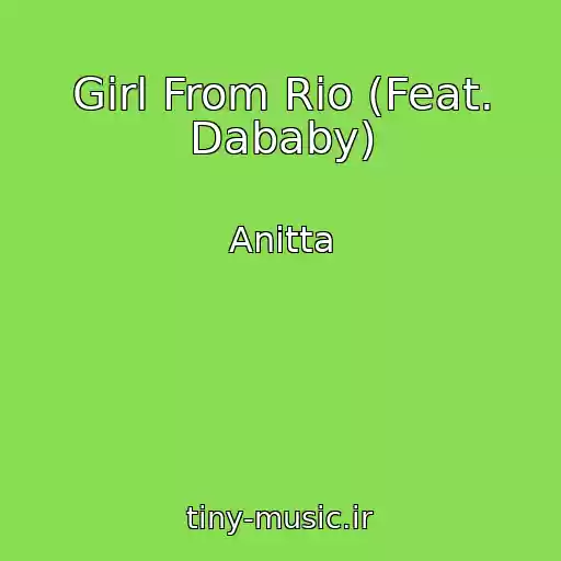 کاور آهنگ Girl From Rio (Feat. Dababy) از Anitta