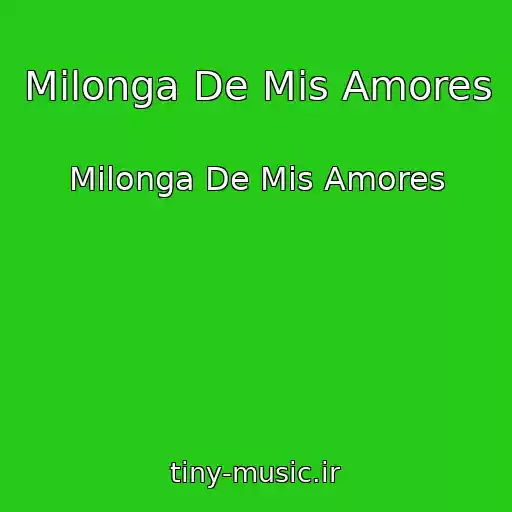 کاور آهنگ Milonga De Mis Amores از Milonga De Mis Amores