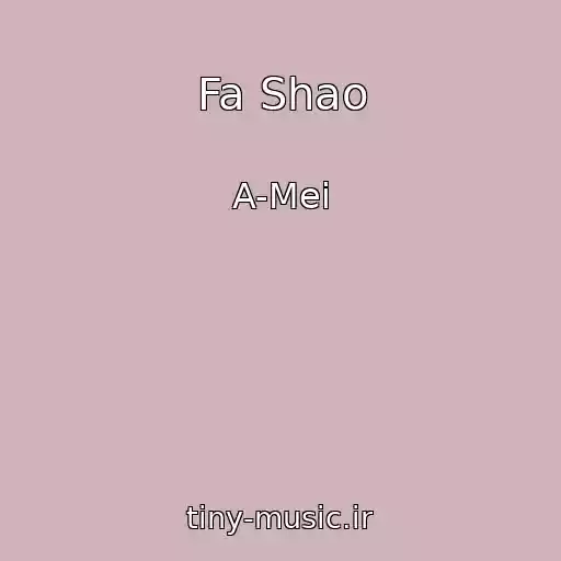 کاور آهنگ Fa Shao از A-Mei