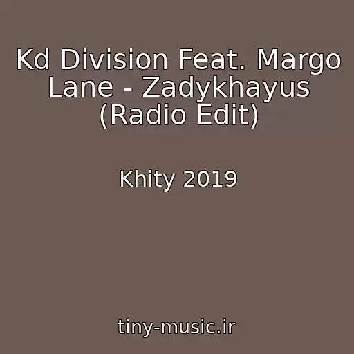 کاور آهنگ Kd Division Feat. Margo Lane - Zadykhayus (Radio Edit) از Khity 2019