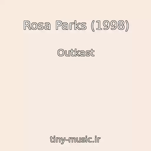 کاور آهنگ Rosa Parks (1998) از Outkast