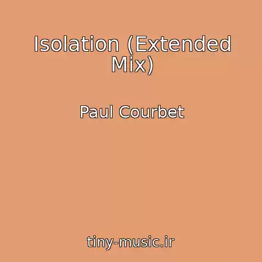 کاور آهنگ Isolation (Extended Mix) از Paul Courbet