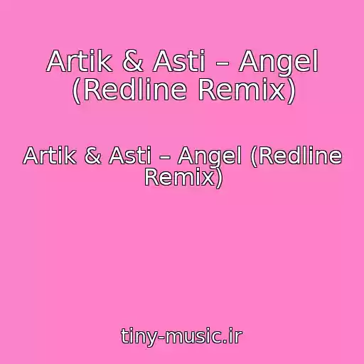 کاور آهنگ Artik & Asti – Angel (Redline Remix) از Artik & Asti – Angel (Redline Remix)