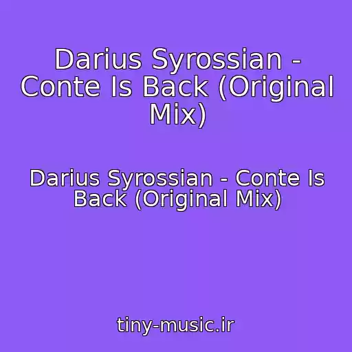 کاور آهنگ Darius Syrossian - Conte Is Back (Original Mix) از Darius Syrossian - Conte Is Back (Original Mix)