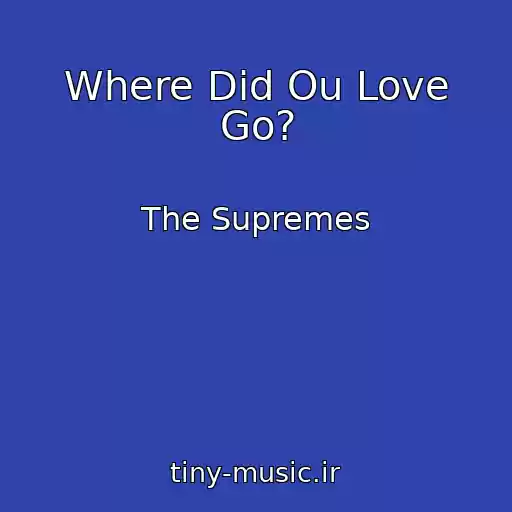 کاور آهنگ Where Did Ou Love Go? از The Supremes