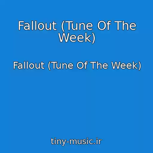 کاور آهنگ Fallout (Tune Of The Week) از Fallout (Tune Of The Week)