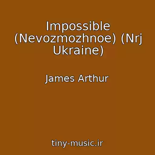 کاور آهنگ Impossible (Nevozmozhnoe) (Nrj Ukraine) از James Arthur