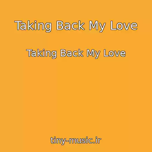 کاور آهنگ Taking Back My Love از Taking Back My Love