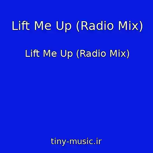 کاور آهنگ Lift Me Up (Radio Mix) از Lift Me Up (Radio Mix)