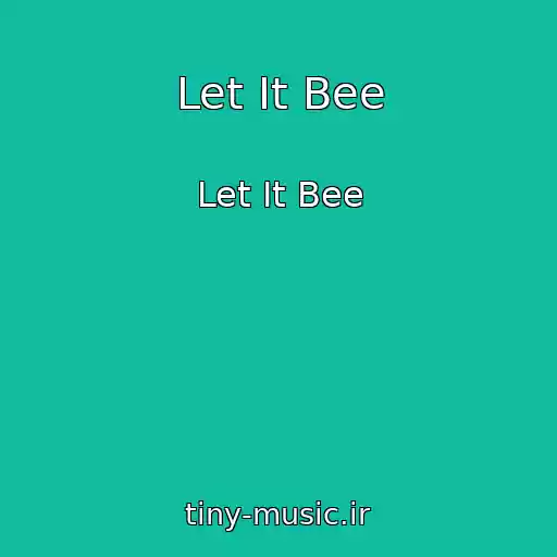 کاور آهنگ Let It Bee از Let It Bee
